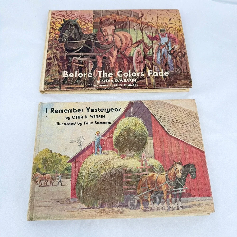 Otha D Wearin Books Before The Colors Fade & I Remember Yesteryear Farm History